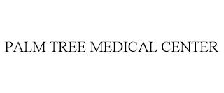 PALM TREE MEDICAL CENTER trademark