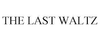 THE LAST WALTZ trademark