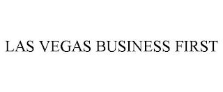 LAS VEGAS BUSINESS FIRST trademark