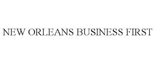 NEW ORLEANS BUSINESS FIRST trademark