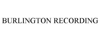 BURLINGTON RECORDING trademark