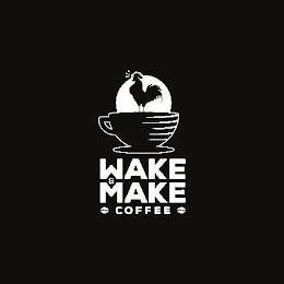 WAKE & MAKE COFFEE trademark