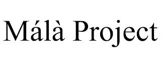 MÁLÀ PROJECT trademark