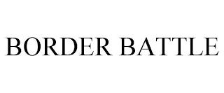 BORDER BATTLE trademark