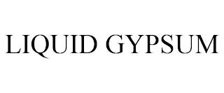 LIQUID GYPSUM trademark