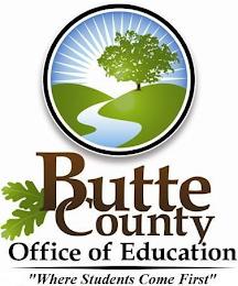 BUTTE COUNTY OFFICE OF EDUCATION "WHERE STUDENTS COME FIRST" trademark