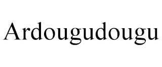 ARDOUGUDOUGU trademark