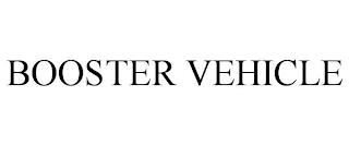 BOOSTER VEHICLE trademark