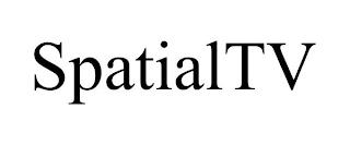 SPATIALTV trademark