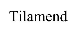 TILAMEND trademark