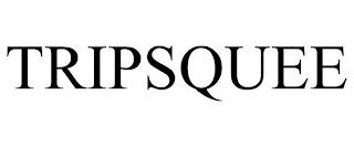 TRIPSQUEE trademark