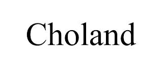 CHOLAND trademark