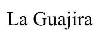 LA GUAJIRA trademark