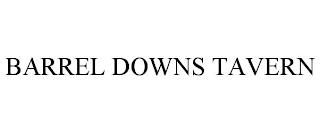 BARREL DOWNS TAVERN trademark