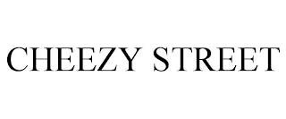 CHEEZY STREET trademark