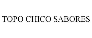 TOPO CHICO SABORES trademark