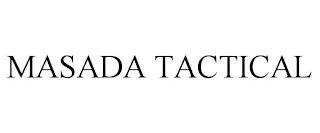 MASADA TACTICAL trademark