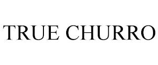 TRUE CHURRO trademark