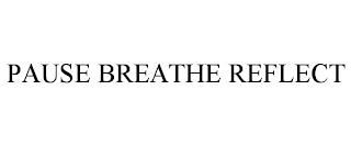 PAUSE BREATHE REFLECT trademark