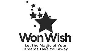 WON WISH LET THE MAGIC OF YOUR DREAMS TAKE YOU AWAY trademark