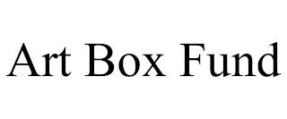 ART BOX FUND trademark