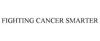 FIGHTING CANCER SMARTER trademark