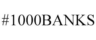 #1000BANKS trademark