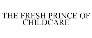 THE FRESH PRINCE OF CHILDCARE trademark