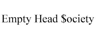 EMPTY HEAD $OCIETY trademark