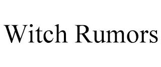 WITCH RUMORS trademark