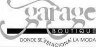 GARAGE BOUTIQUE DONDE SE 'ESTACIONA' LA MODA trademark