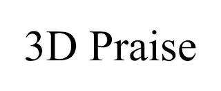 3D PRAISE trademark