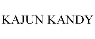 KAJUN KANDY trademark