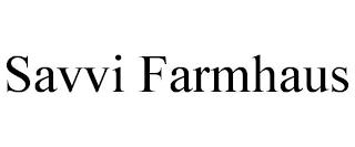 SAVVI FARMHAUS trademark