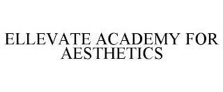 ELLEVATE ACADEMY FOR AESTHETICS trademark