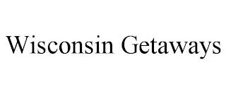 WISCONSIN GETAWAYS trademark