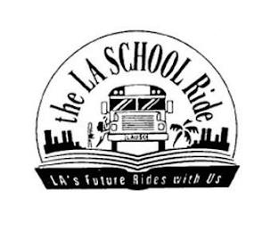 THE LA SCHOOL RIDE LAUSD LA'S FUTURE RIDES WITH US trademark