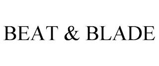 BEAT & BLADE trademark