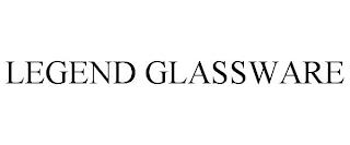 LEGEND GLASSWARE trademark