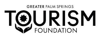 GREATER PALM SPRINGS TOURISM FOUNDATION trademark