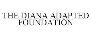 THE DIANA ADAPTED FOUNDATION trademark