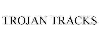 TROJAN TRACKS trademark