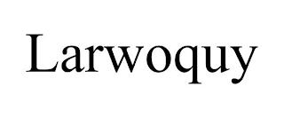 LARWOQUY trademark