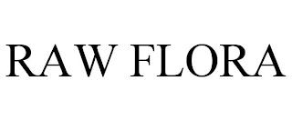 RAW FLORA trademark