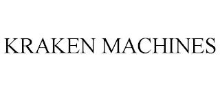 KRAKEN MACHINES trademark