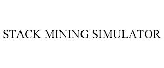 STACK MINING SIMULATOR trademark