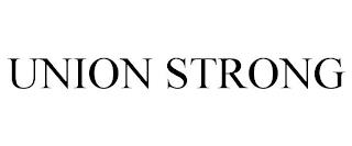 UNION STRONG trademark