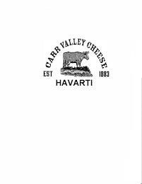 CARR VALLEY CHEESE EST 1883 HAVARTI trademark