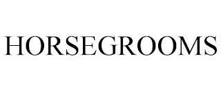 HORSEGROOMS trademark