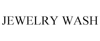 JEWELRY WASH trademark